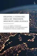 Kartonierter Einband (Kt) Shaping a Genuine Area of Freedom, Security and Justice von Koen; Regan, Eugene; Neergaard, Ulla; S2 Lenaerts