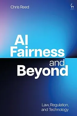 E-Book (pdf) AI Fairness and Beyond von Chris Reed