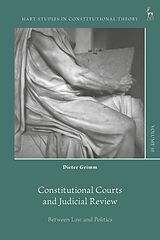 Fester Einband Constitutional Courts and Judicial Review von Dieter Grimm
