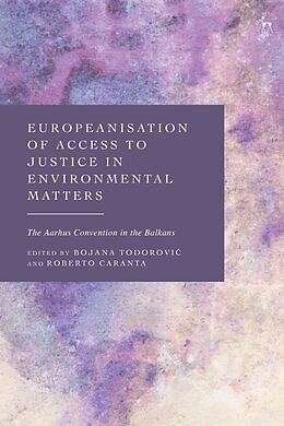 Livre Relié Europeanisation of Access to Justice in Environmental Matters de Bojana; Caranta, Roberto Todorovic