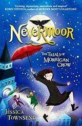 Kartonierter Einband Nevermoor 01: The Trials of Morrigan Crow von Jessica Townsend
