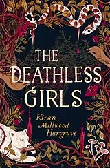 Kartonierter Einband The Deathless Girls von Kiran Millwood Hargrave