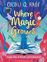 eBook (epub) Where Magic Grows de Onjali Q. Ra f