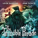 Fester Einband The Invisible Parade von Leigh Bardugo, John Picacio
