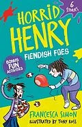 E-Book (epub) Horrid Henry: Fiendish Foes von Francesca Simon
