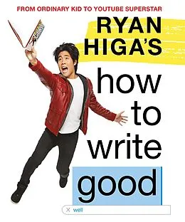 E-Book (epub) Ryan Higa s How to Write Good von Ryan Higa