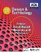 Kartonierter Einband AQA GCSE (9-1) Design and Technology: Timber, Metal-Based Materials and Polymers von Bryan Williams, Louise Attwood, Pauline Treuherz