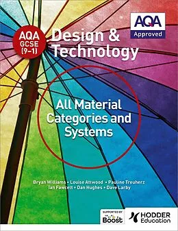E-Book (epub) AQA GCSE (9-1) Design and Technology: All Material Categories and Systems von Bryan Williams, Louise Attwood, Pauline Treuherz