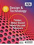 E-Book (epub) AQA GCSE (9-1) Design and Technology: Timber, Metal-Based Materials and Polymers von Bryan Williams, Louise Attwood, Pauline Treuherz