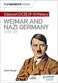 E-Book (epub) My Revision Notes: Edexcel GCSE (9-1) History: Weimar and Nazi Germany, 1918-39 von Steve Waugh