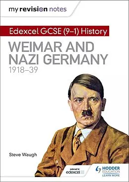 E-Book (epub) My Revision Notes: Edexcel GCSE (9-1) History: Weimar and Nazi Germany, 1918-39 von Steve Waugh