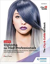 eBook (epub) City &amp; Guilds Textbook Level 2 Diploma for Hair Professionals for Apprenticeships in Professional Hairdressing and Professional Barbering de Keryl Titmus