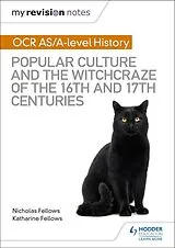 E-Book (epub) My Revision Notes: OCR A-level History: Popular Culture and the Witchcraze of the 16th and 17th Centuries von Nicholas Fellows, Katharine Fellows