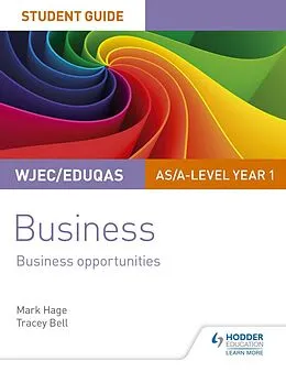 E-Book (epub) WJEC/Eduqas AS/A-level Year 1 Business Student Guide 1: Business Opportunities von Mark Hage, Tracey Bell