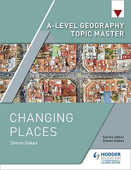 E-Book (epub) A-level Geography Topic Master: Changing Places von Simon Oakes