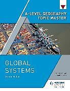 Kartonierter Einband A-level Geography Topic Master: Global Systems von Simon Oakes