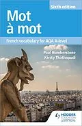 E-Book (epub) Mot Mot Sixth Edition: French Vocabulary for AQA A-level von Paul Humberstone, Kirsty Thathapudi