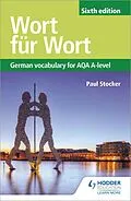 E-Book (epub) Wort f r Wort Sixth Edition: German Vocabulary for AQA A-level von Paul Stocker