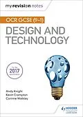 E-Book (epub) My Revision Notes: OCR GCSE (9-1) Design and Technology von Andy Knight, Kevin Crampton, Corinne Walkley
