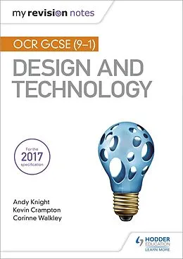 E-Book (epub) My Revision Notes: OCR GCSE (9-1) Design and Technology von Andy Knight, Kevin Crampton, Corinne Walkley