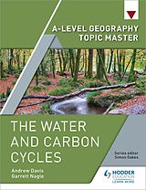 eBook (epub) A-level Geography Topic Master: The Water and Carbon Cycles de Garrett Nagle, Andrew Davis