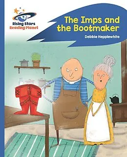E-Book (epub) Reading Planet ? The Imps and the Bootmaker ? Blue: Rocket Phonics von DEBORAH JANE HEPPLEWHITE