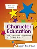 E-Book (epub) Character Education: The Star Awards Programme for Primary Schools von Geoff Smith, Shona Pye