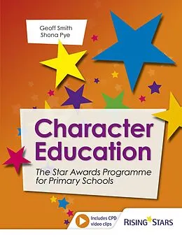 E-Book (epub) Character Education: The Star Awards Programme for Primary Schools von Geoff Smith, Shona Pye