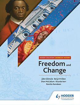 E-Book (epub) Hodder Education Caribbean History: Freedom and Change von John T Gilmore, Beryl Allen, Dian McCallum