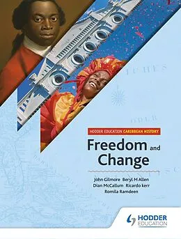 E-Book (epub) Hodder Education Caribbean History: Freedom and Change von John T Gilmore, Beryl Allen, Dian McCallum