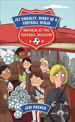 E-Book (epub) Reading Planet - Jez Smedley: Diary of a Football Ninja: Mayhem at the Football Museum - Level 6: Fiction (Jupiter) von Jem Packer