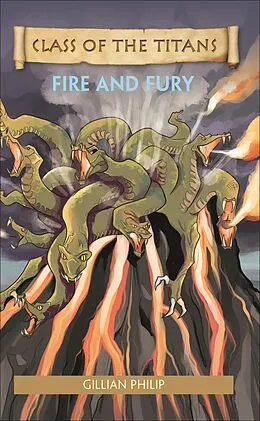 E-Book (epub) Reading Planet - Class of the Titans: Fire and Fury - Level 7: Fiction (Saturn) von Gillian Philip