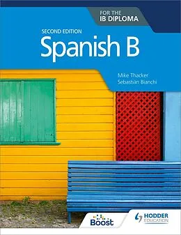 E-Book (epub) Spanish B for the IB Diploma Second Edition von Mike Thacker, Sebastian Bianchi