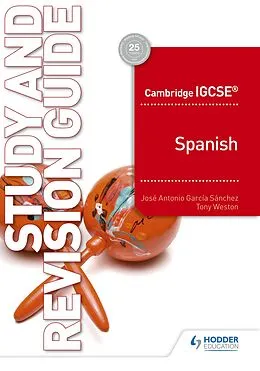 E-Book (epub) Cambridge IGCSE Spanish Study and Revision Guide von Jos Antonio Garc a S nchez, Tony Weston