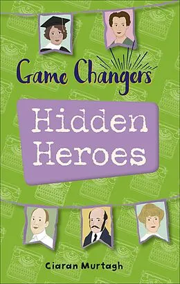 E-Book (epub) Reading Planet KS2 - Game-Changers: Hidden Heroes - Level 2: Mercury/Brown band von Ciaran Murtagh