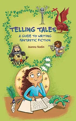 E-Book (epub) Reading Planet KS2 - Telling Tales - A Guide to Writing Fantastic Fiction - Level 6: Jupiter/Blue band von Joanna Nadin
