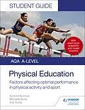 E-Book (epub) AQA A Level Physical Education Student Guide 2: Factors affecting optimal performance in physical activity and sport von Symond Burrows, Michaela Byrne, Sue Young