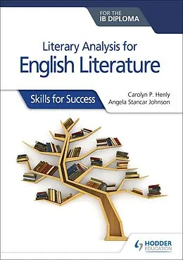 E-Book (epub) Literary analysis for English Literature for the IB Diploma von Carolyn P. Henly, Angela Stancar Johnson