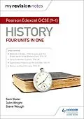 E-Book (epub) My Revision Notes: Pearson Edexcel GCSE (9 1) History: Four units in one von Sam Slater, Steve Waugh, John Wright