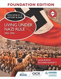 E-Book (epub) OCR GCSE (9 1) History B (SHP) Foundation Edition: Living under Nazi Rule 1933 1945 von Jamie Byrom, Richard Kennett