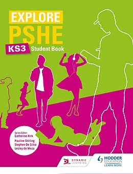 E-Book (epub) Explore PSHE for Key Stage 3 Student Book von Pauline Stirling, Stephen De Silva, Lesley de Meza