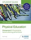 E-Book (epub) OCR A-level Physical Education Student Guide 1: Physiological factors affecting performance von Sue Young
