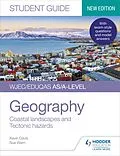 E-Book (epub) WJEC/Eduqas AS/A-level Geography Student Guide 2: Coastal landscapes and Tectonic hazards von Kevin Davis, Sue Warn