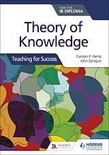 E-Book (epub) Theory of Knowledge for the IB Diploma: Teaching for Success von Carolyn P. Henly, John Sprague