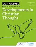 E-Book (epub) OCR A Level Religious Studies: Developments in Christian Thought von Julian Waterfield, Chris Eyre, Karen Dean