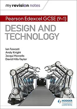 E-Book (epub) My Revision Notes: Pearson Edexcel GCSE (9-1) Design and Technology von Ian Fawcett, Andy Knight, Jacqui Howells