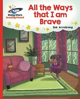 E-Book (epub) Reading Planet - All the Ways that I Am Brave - Red B: Galaxy von Zoe Armstrong