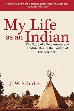 E-Book (epub) My Life as an Indian von J. W. Schultz