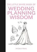 E-Book (epub) The Little White Book of Wedding Planning Wisdom von Nicole Frail