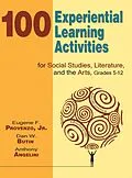E-Book (epub) 100 Experiential Learning Activities for Social Studies, Literature, and the Arts, Grades 5-12 von Eugene F. Provenzo, Dan W. Butin, Anthony Angelini